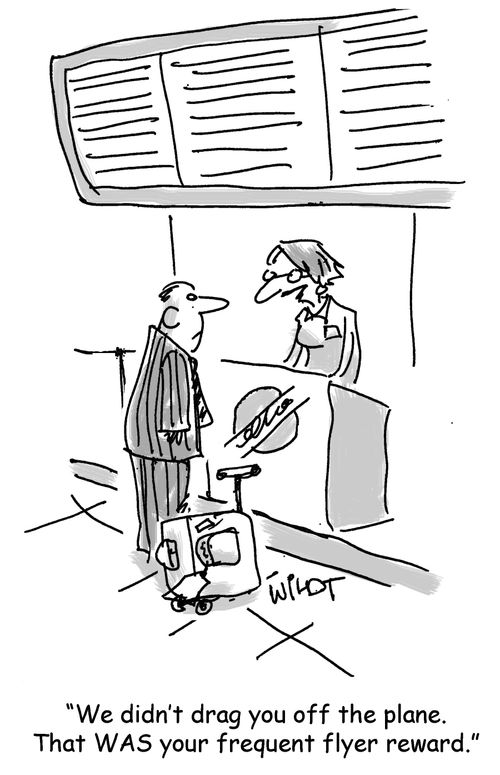 "We didn't drag you off the plane. That WAS your frequent flyer reward."