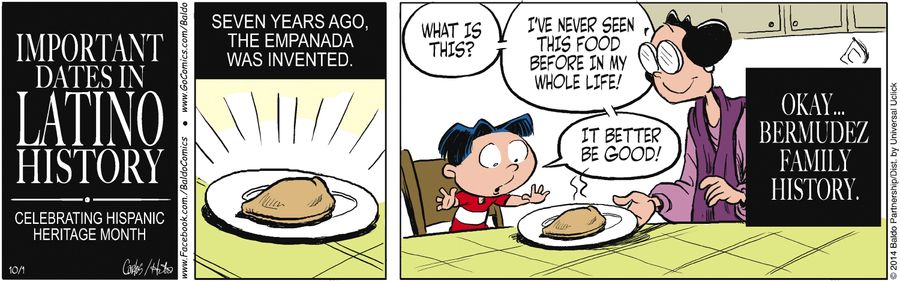 Important dates in Latino history: Seven years ago, the empanada was invented.