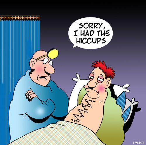 "Sorry, I had the hiccups."