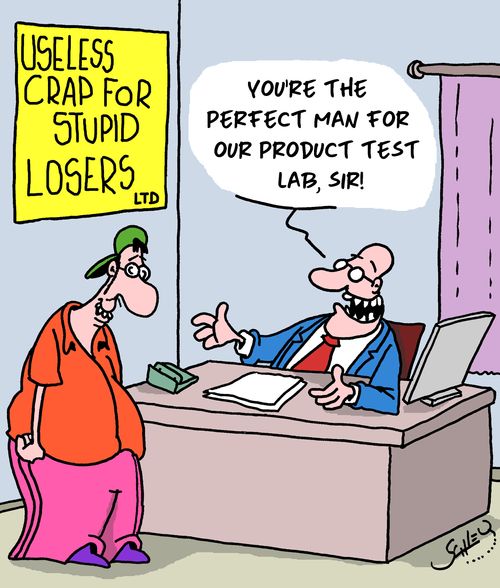 "You're the perfect man for our production test lab, sir!"