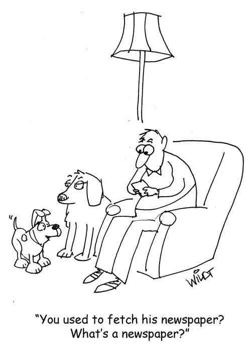 "You used to fetch a newspaper? What's a newspaper?"