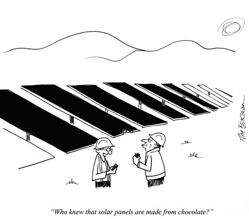 "Who knew that solar panels are made from chocolate?"
