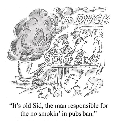 "It's old Sid, the man responsible for the no smokin' in pubs ban."