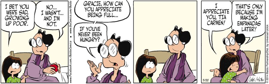 "Gracie, how can you appreciate being full...if you've never been hungry?"