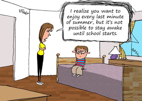 "I realize you want to enjoy every last minute of summer, but it's not possible to stay awake until school starts."