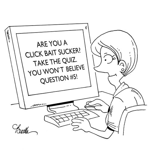 Are you a click bait sucker? Take the quiz. You won't believe question #5!