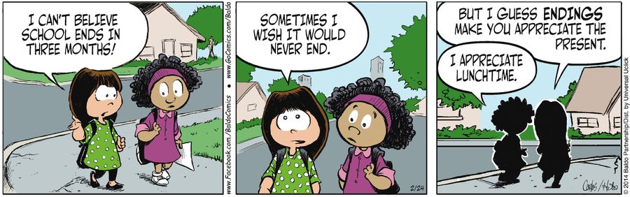 "I can't believe school ends in three months! Sometimes I wish it would never end. But I guess endings make you appreciate the present."
