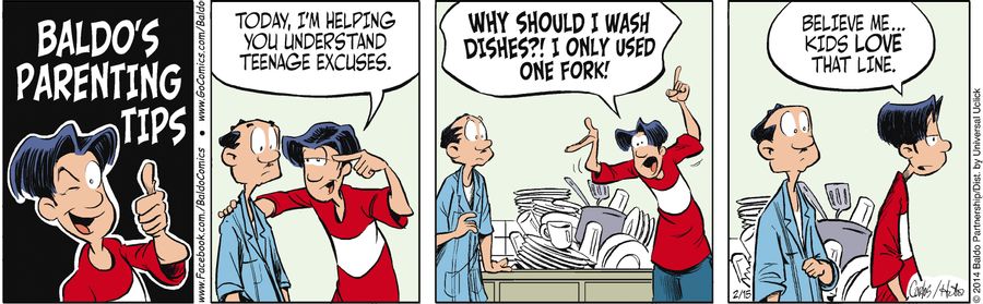 "Today, I'm helping you understand teenage excuses. 'Why should I wash dishes?! I only used one fork!' Believe me, kids love that line."