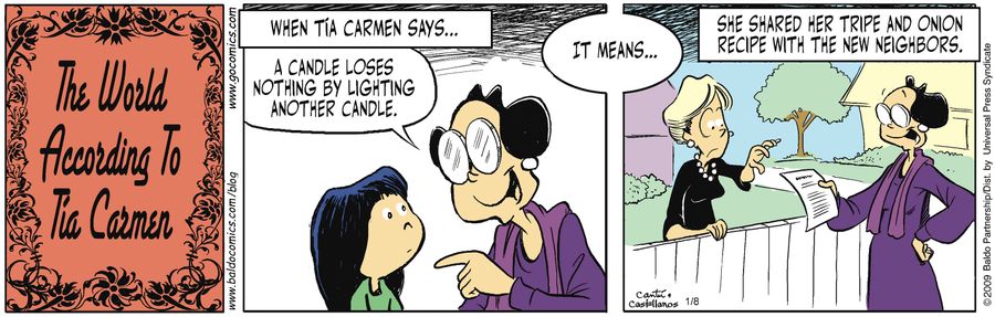 When Tia Carmen says..."A candle loses nothing by lighting another candle" it means...she shared her tripe and onion recipe with the new neighbors."