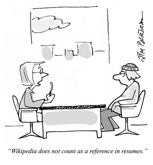 "Wikipedia does not count as a reference in resumes."