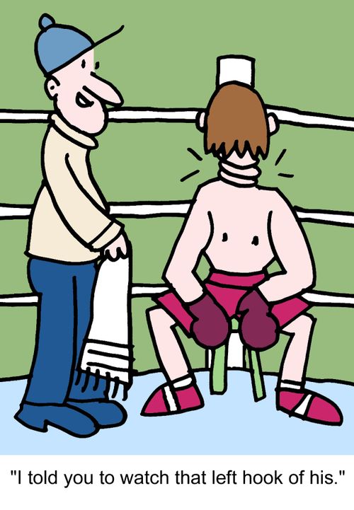 "I told you to watch that left hook of his."