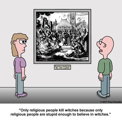 "Only religious people kill witches because only religious people are stupid enough to believe in witches."