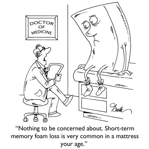 "Nothing to be concerned about. Short-term memory foam loss is very common in a mattress your age."