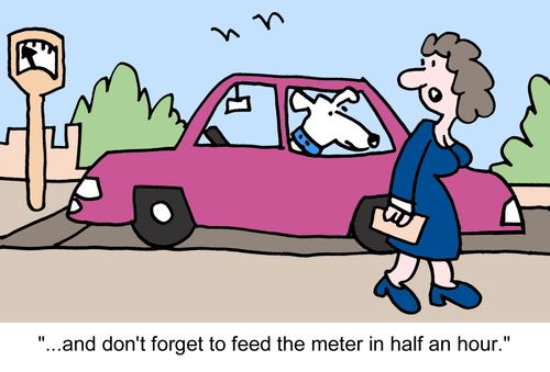"...and don't forget to feed the meter in half an hour."