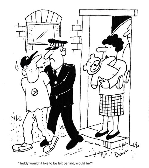 "Teddy wouldn't like to be left behind, would he?"