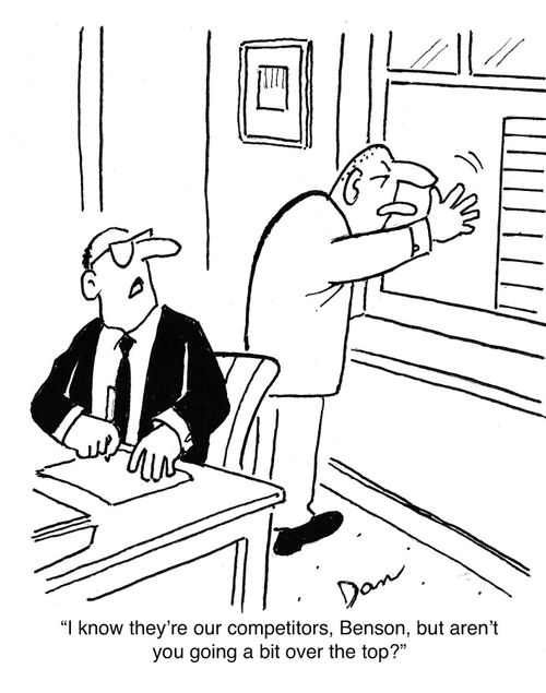 "I know they're our competitors, Benson, but aren't you going a bit over the top?"