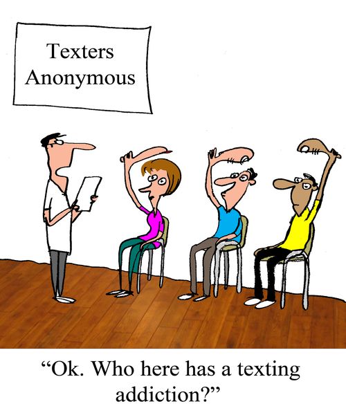 "Ok.  Who has a texting addiction?"