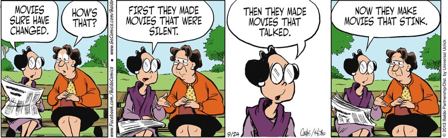 "First they made movies that were silent. Then they made movies that talked. Now they make movies that stink."