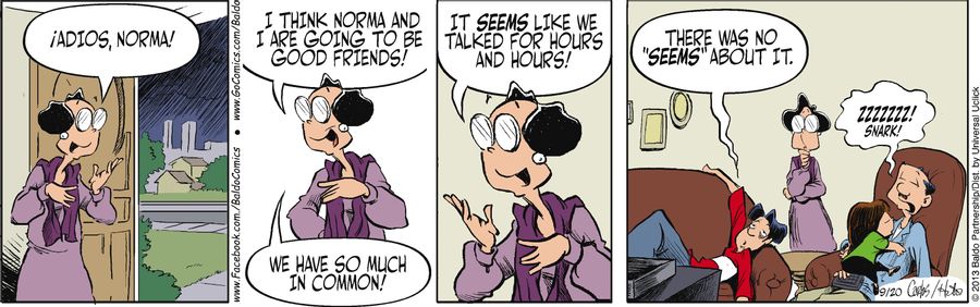 "Adios, Norma! I think Norma and I are going to be good friends! We have so much in common! It seems like we talked for hours and hours!"