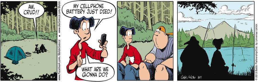 "Aw, crud!! My cellphone battery just died! What are we gonna do?"