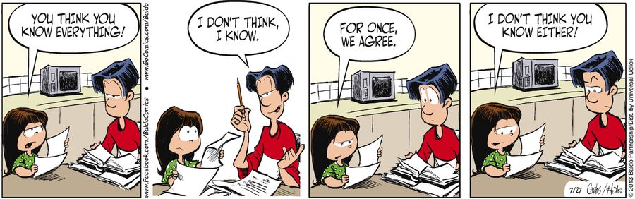 "You think you know everything!"