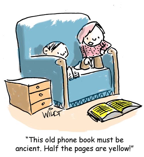 "This old phone book must be ancient. Half the pages are yellow!"