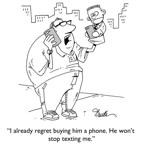 "I already regret buying him a phone. He won't stop texting me."