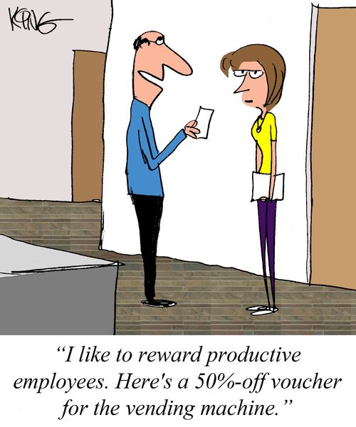 "I like to reward productive employees. Here's a 50% off voucher for the vending machine."