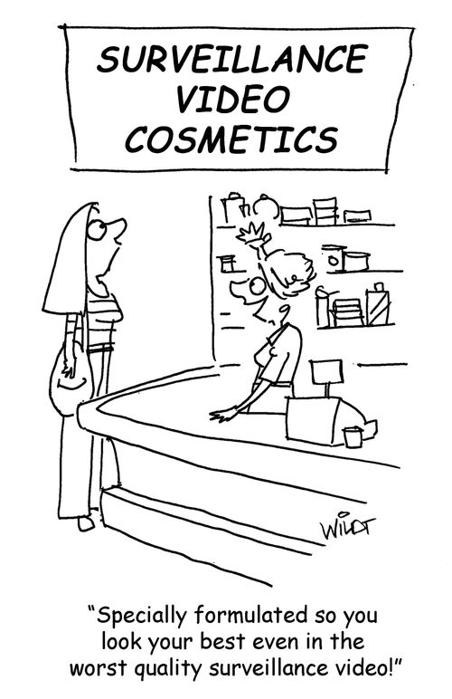 "Specially formulated so you look your best even in the worst quality surveillance video!"