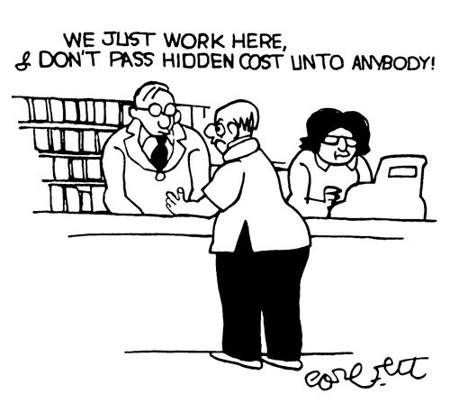We just work here, & don't pass hidden cost unto anybody!