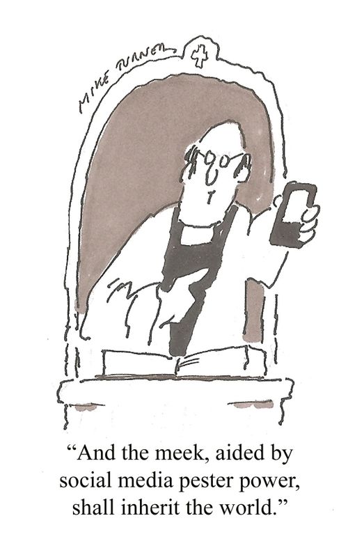 "And the meek, aided by social media pester power, shall inherit the world."