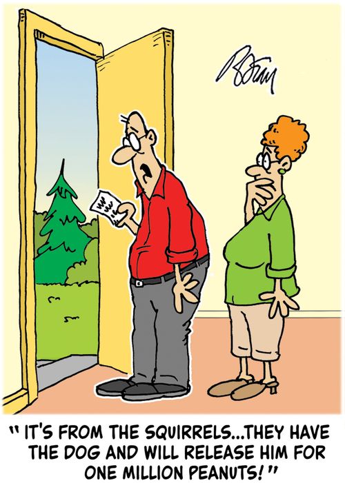 "It's from the squirrels...they have the dog and will release him for one million peanuts!