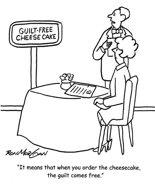 "It means that when you order the cheesecake, the guilt comes free."