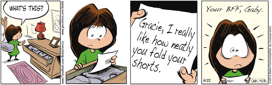 Gracie, I really like how neatly you fold your shorts. Your BFF, Gaby.
