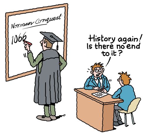 "History again! Is there no end to it?"