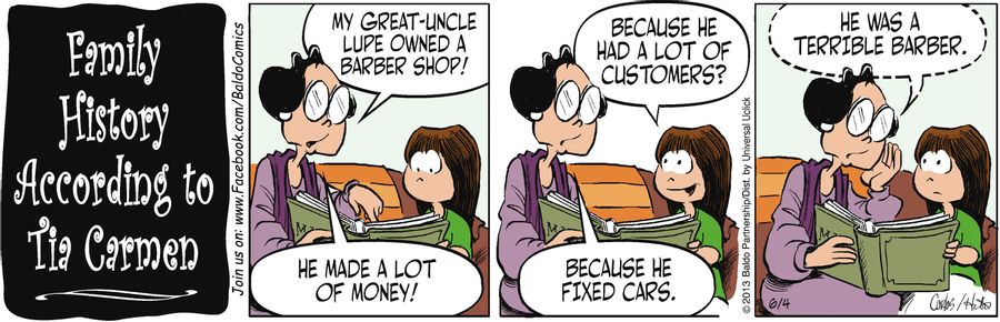 "My great-uncle Lupe owned a barber shop! He made a lot of money!"