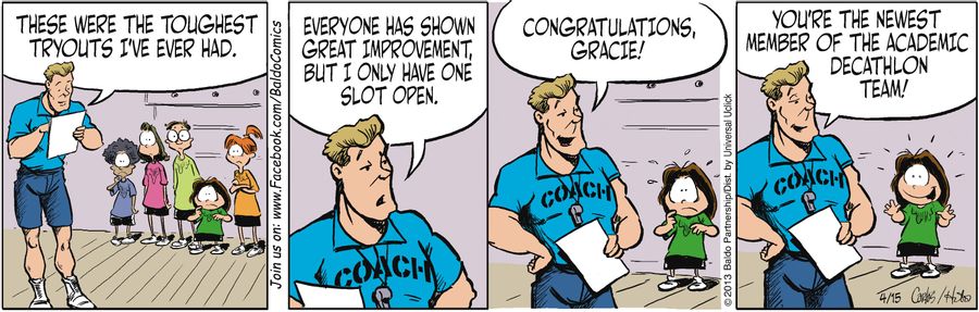 "Those were the toughest tryouts I've ever had. Everyone has shown great improvement, but I only have one slot open. Congratulations, Gracie! You're the newest member of our academic decathlon team!"