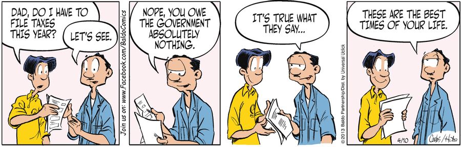 "Nope, you owe the government absolutely nothing. It's true what they say...these are the most wonderful times of your life."