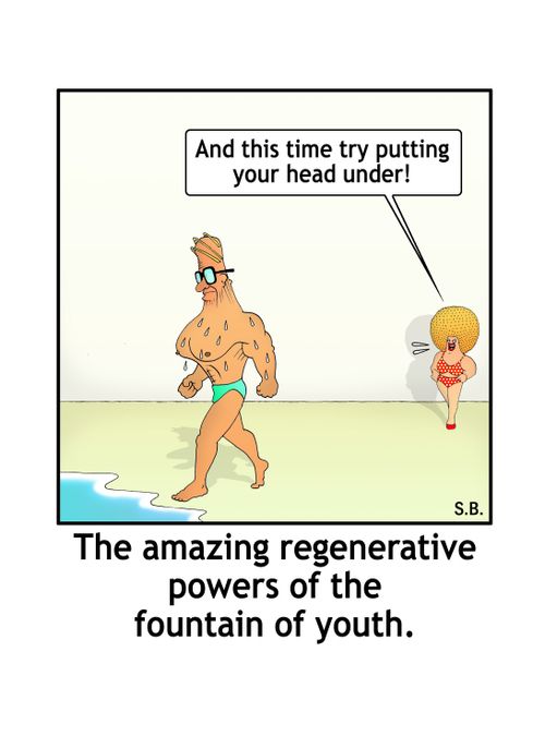 The amazing regenerative powers of the fountain of youth.