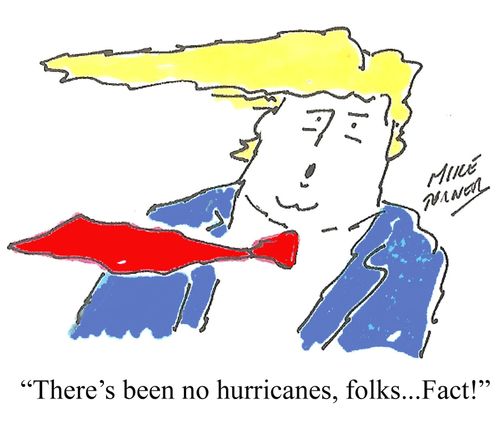 "There's been no hurricanes, folks...Fact!"
