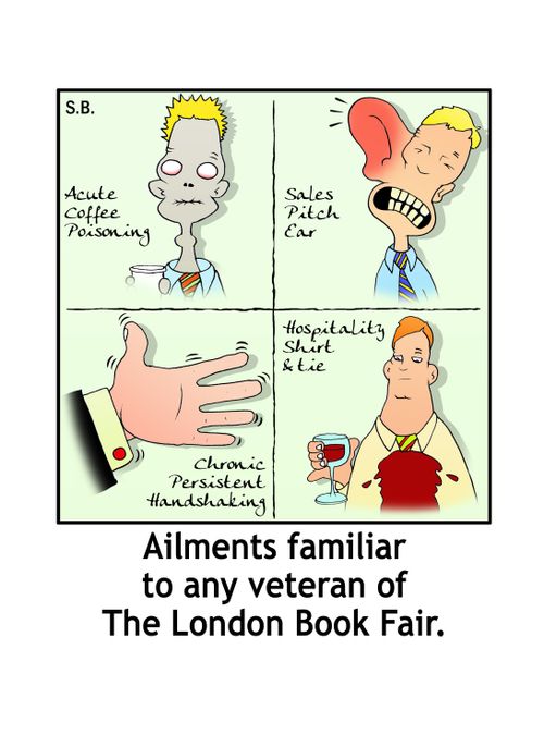 Ailments familiar to any veteran of The London Book Fair.