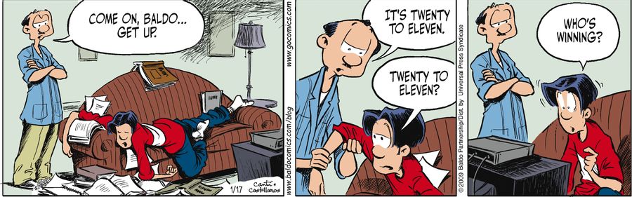 "Come on, Baldo...get up. It's twenty to eleven."
