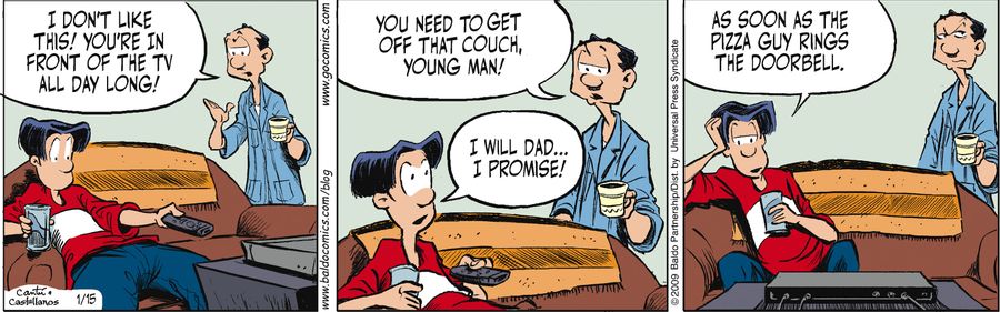 "I don't like this! You're in front of the TV all day long! You need to get off that couch, young man!"
