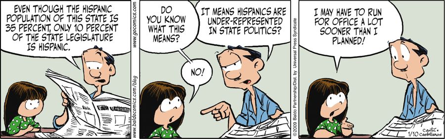 "Even though the Hispanic population of this state is 35 percent, only 10 percent of the state legislature is Hispanic."