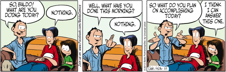 "So what do you plan on accomplishing today?"