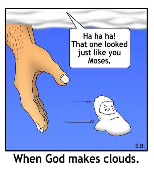 When God makes clouds.