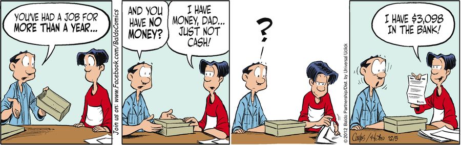 "You've had a job for more than a year...and you have no money?"