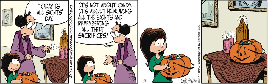 "Today is All Saints' Day. It's not about candy...it's about honoring all the saints and remembering all their sacrifices!"