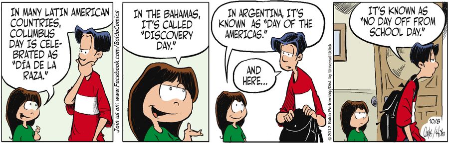 "In many Latin American countries, Columbus Day is celebrated as 'Dia de la Raza.' In The Bahamas, it's called 'Discovery Day.' In Argentina, it's known as 'Day of the Americas.'"