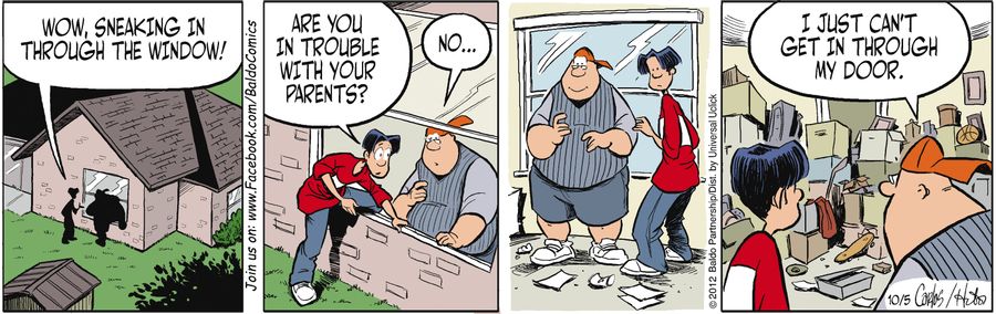 "Wow, sneaking in through the window! Are you in trouble with your parents?"